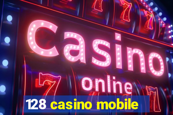 128 casino mobile