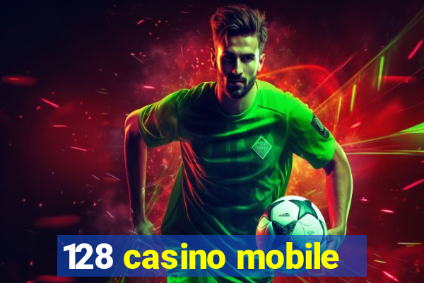 128 casino mobile