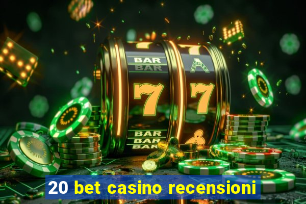 20 bet casino recensioni