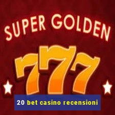 20 bet casino recensioni