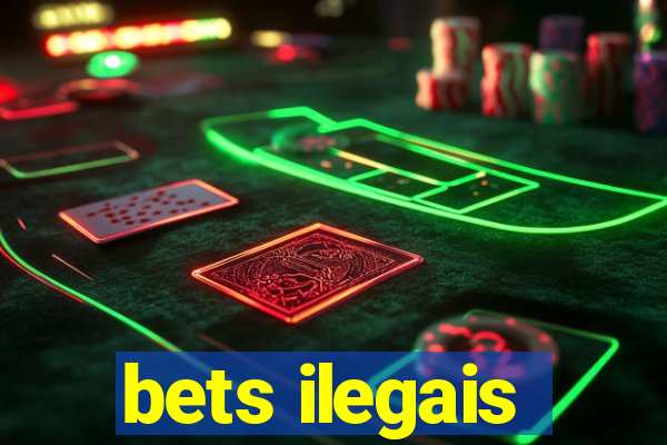 bets ilegais