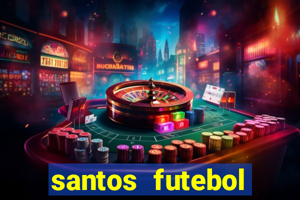 santos futebol clube peneiras