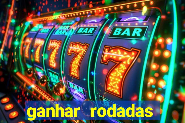 ganhar rodadas gratis sem deposito