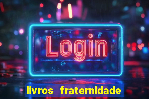 livros fraternidade branca pdf