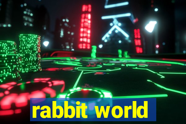 rabbit world