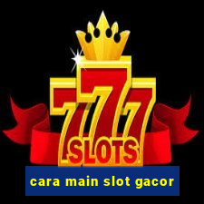 cara main slot gacor