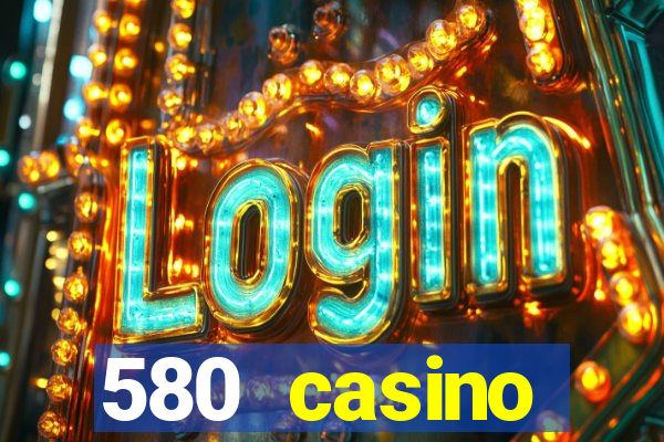 580 casino livermore ca