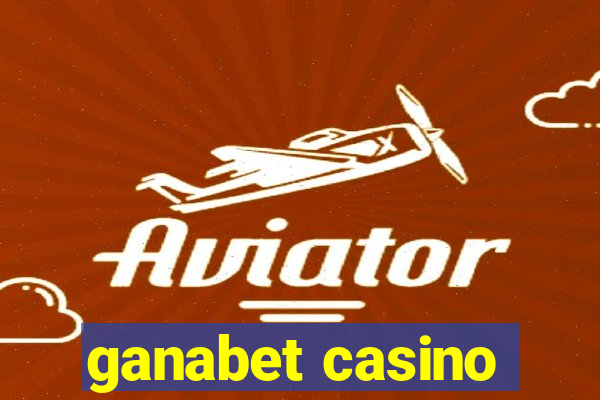 ganabet casino