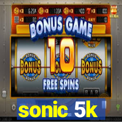 sonic 5k