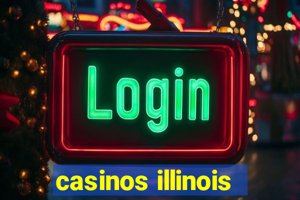 casinos illinois