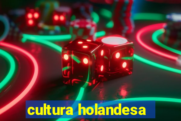 cultura holandesa