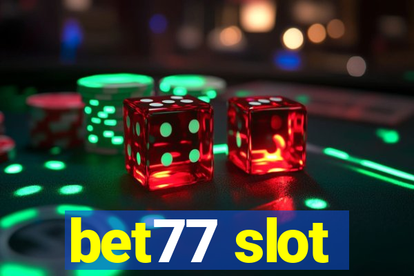 bet77 slot