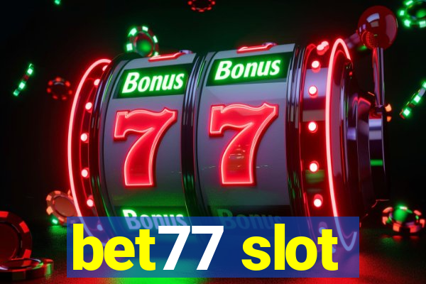 bet77 slot