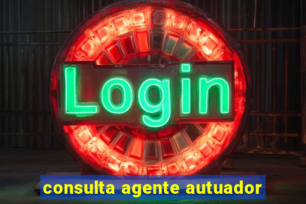 consulta agente autuador