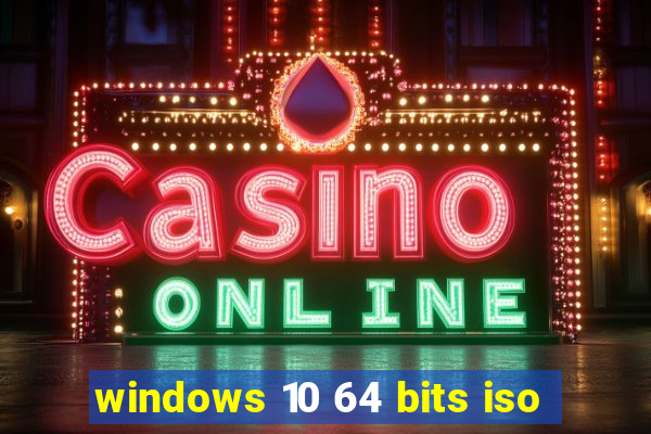 windows 10 64 bits iso