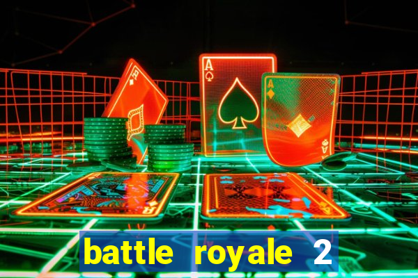 battle royale 2 filme completo dublado