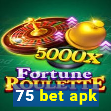 75 bet apk