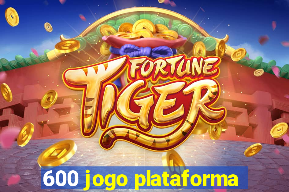 600 jogo plataforma