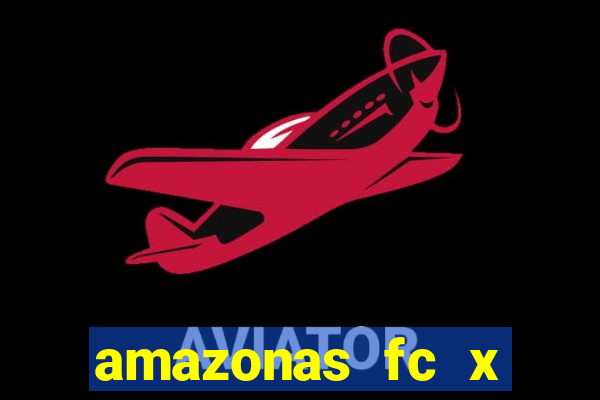 amazonas fc x ponte preta