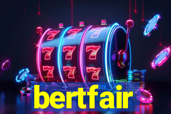 bertfair