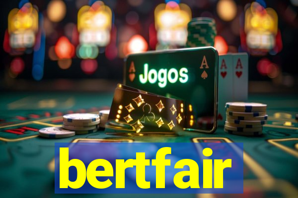 bertfair