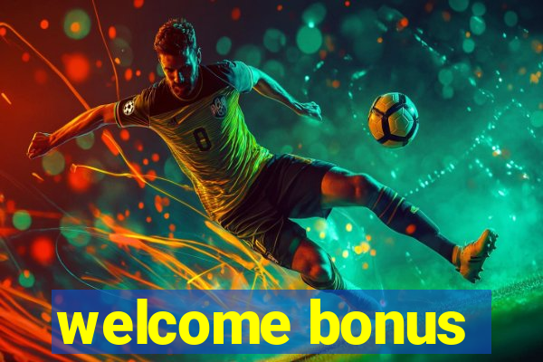 welcome bonus