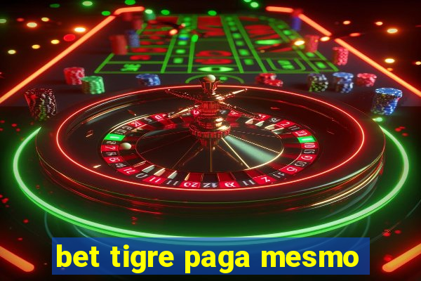 bet tigre paga mesmo