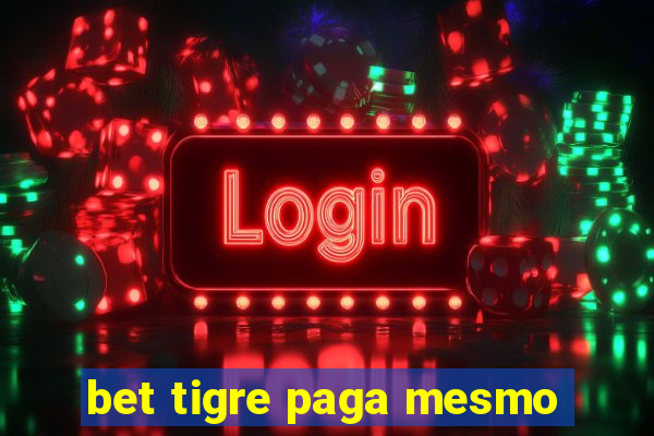 bet tigre paga mesmo