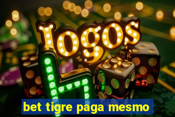 bet tigre paga mesmo