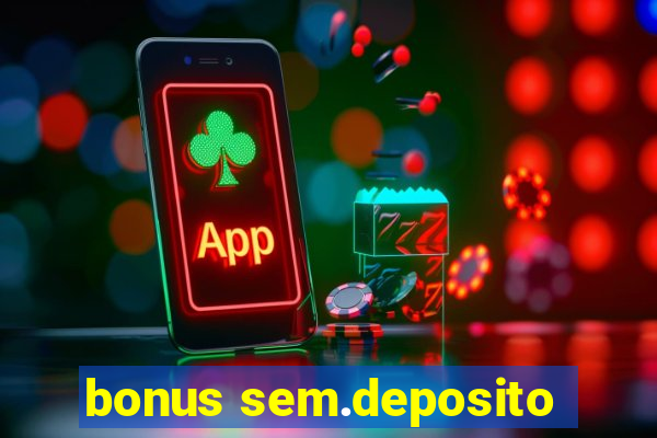 bonus sem.deposito