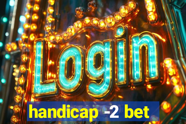 handicap -2 bet