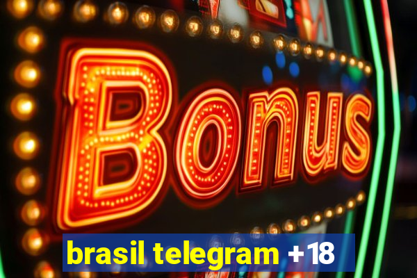 brasil telegram +18