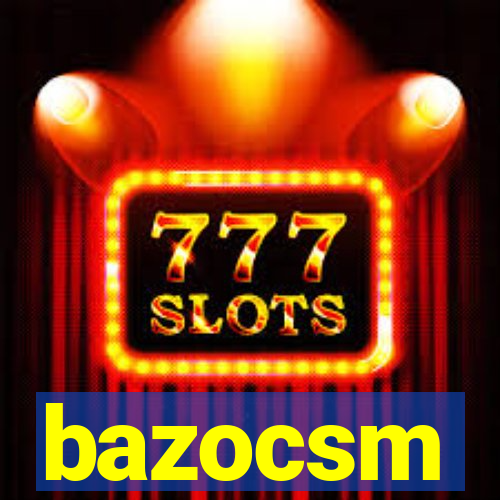 bazocsm