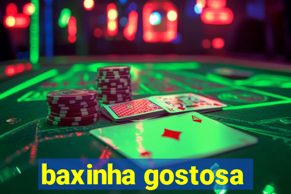 baxinha gostosa