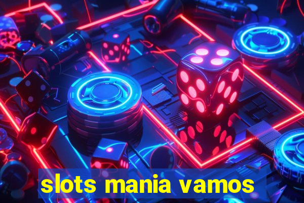 slots mania vamos