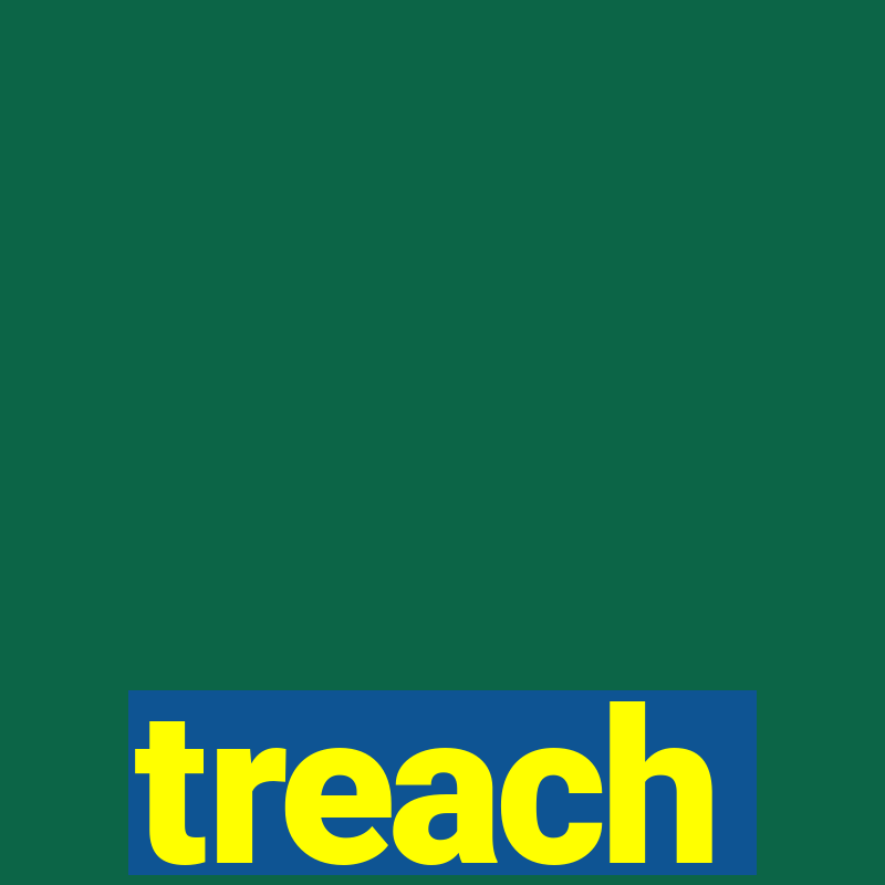 treach