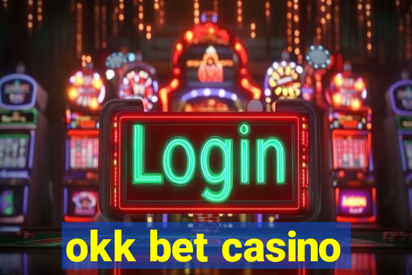 okk bet casino