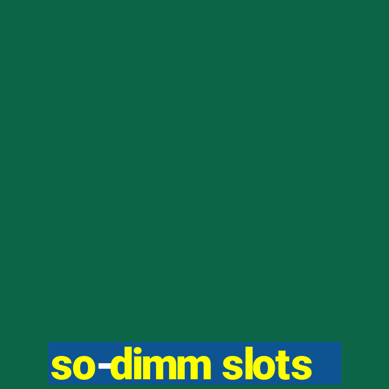 so-dimm slots