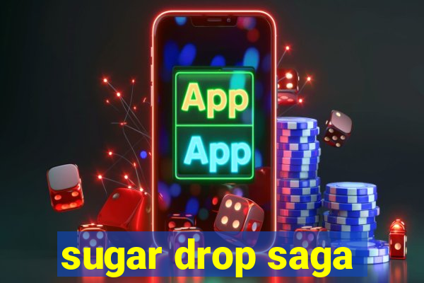 sugar drop saga