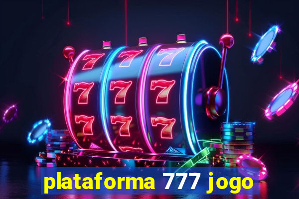 plataforma 777 jogo