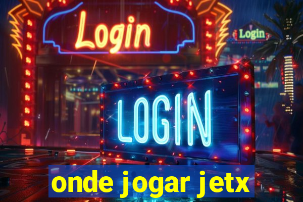 onde jogar jetx