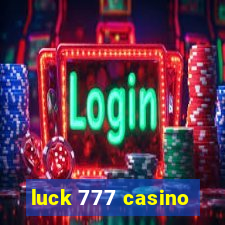 luck 777 casino