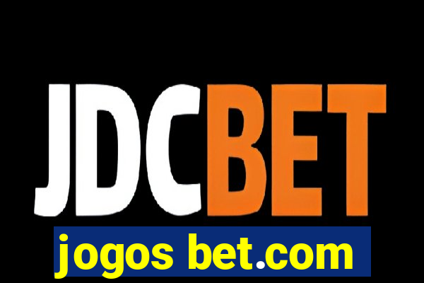 jogos bet.com