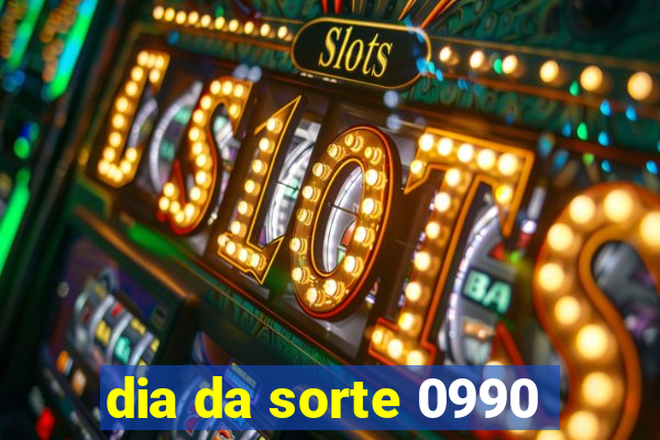 dia da sorte 0990