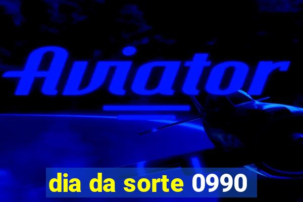 dia da sorte 0990