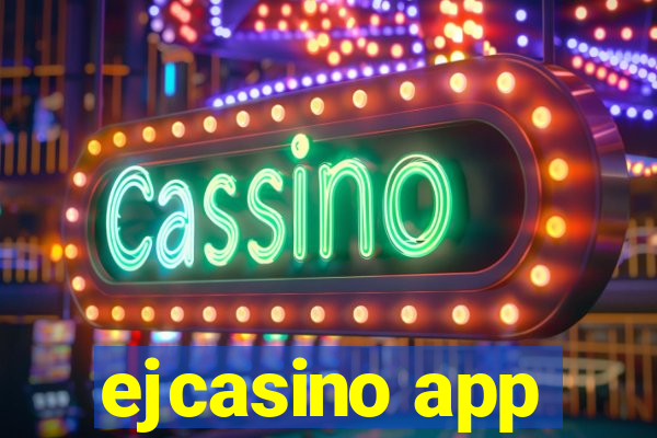 ejcasino app