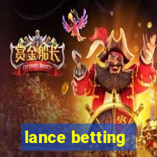 lance betting