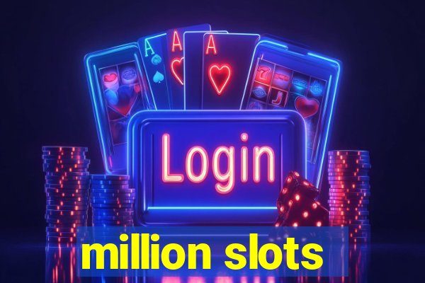 million slots