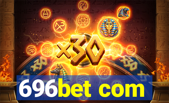 696bet com