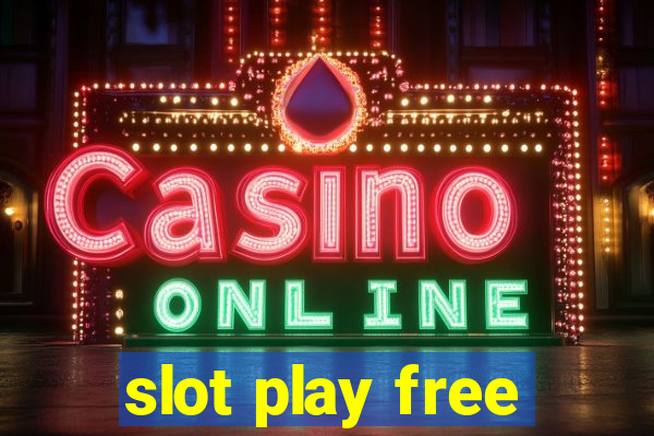 slot play free